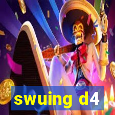 swuing d4